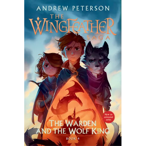 The Warden and the Wolf King: The Wingfeather Saga Book 4 - Paperback