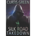 Silk Road Takedown - Paperback