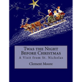 Twas the Night Before Christmas: A Visit from St. Nicholas - Paperback