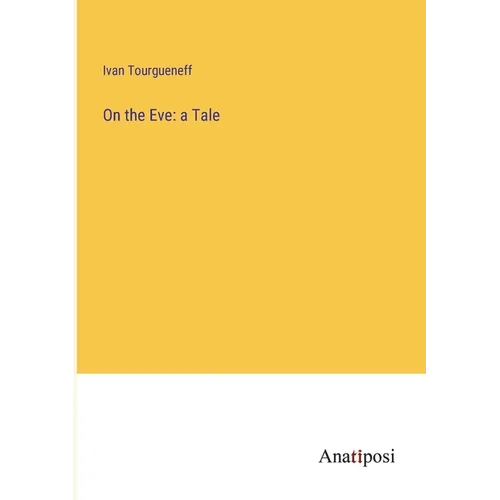 On the Eve: a Tale - Paperback