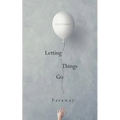 Letting Things Go - Paperback