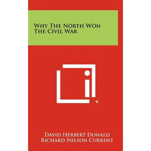 Why The North Won The Civil War - Hardcover