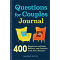 Questions for Couples Journal: 400 Questions to Enjoy, Reflect, and Connect with Your Partner - Paperback