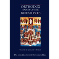 Orthodox Saints of the British Isles: Volume I - January - March - Paperback