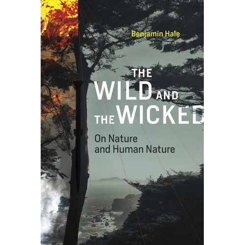 The Wild and the Wicked: On Nature and Human Nature - Paperback