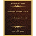 Formative Processes In Man: From A Rosicrucian Viewpoint - Paperback