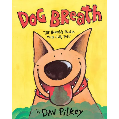 Dog Breath! the Horrible Trouble with Hally Tosis - Hardcover