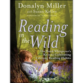 Reading in the Wild: The Book Whisperer's Keys to Cultivating Lifelong Reading Habits - Paperback