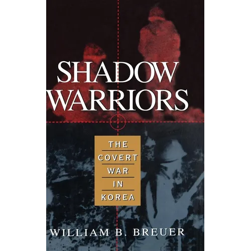 Shadow Warriors: The Covert War in Korea - Hardcover