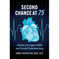 Second Chance at 75: Elective but Urgent CABG and Carotid Endarterectomy - Paperback