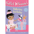 Ballet Bunnies #3: Ballerina Birthday - Paperback