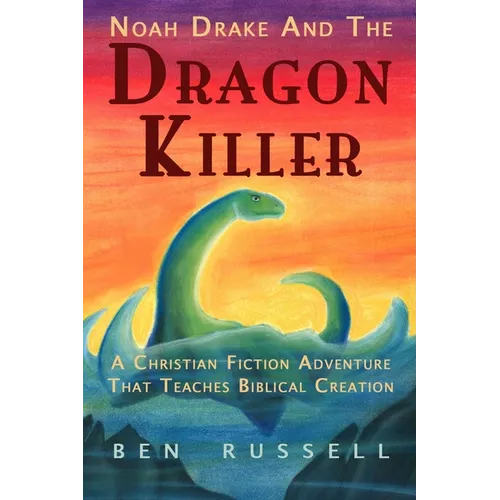 Noah Drake And The Dragon Killer: A Christian Fiction Adventure - Paperback