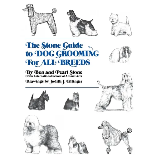 The Stone Guide to Dog Grooming for All Breeds - Hardcover