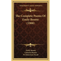 The Complete Poems Of Emily Bronte (1908) - Hardcover