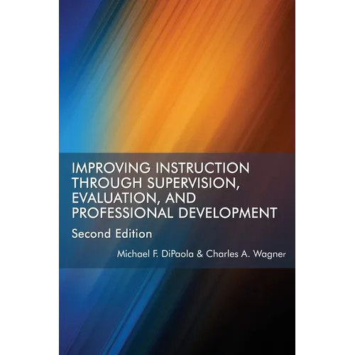 Improving Instruction Through Supervision, Evaluation, and Professional Development Second Edition - Hardcover