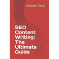 SEO Content Writing: The Ultimate Guide - Paperback