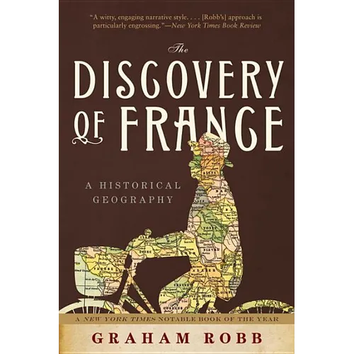 The Discovery of France: A Historical Geography - Paperback