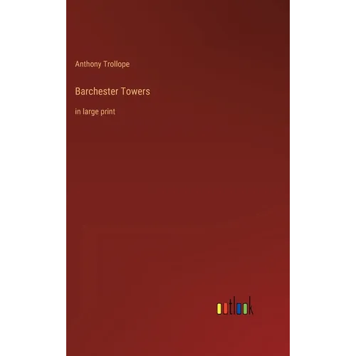 Barchester Towers: in large print - Hardcover