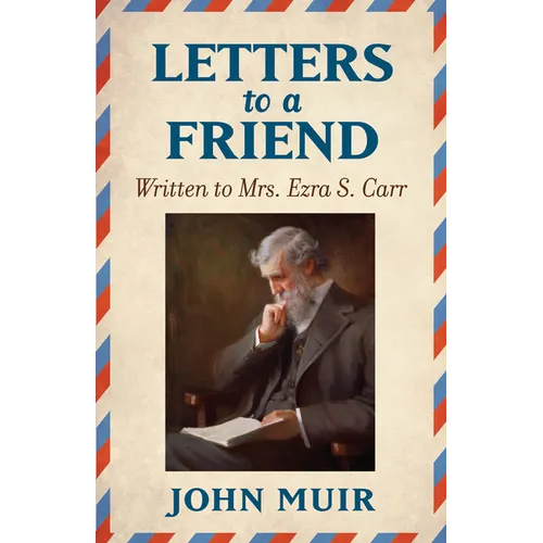 Letters to a Friend: Written to Mrs. Ezra S. Carr 1866-1879 - Paperback