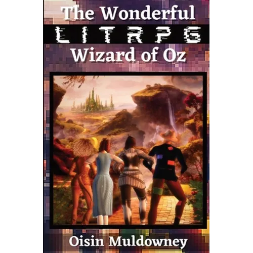 The Wonderful LitRPG Wizard of Oz - Paperback