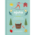 Njuta: Enjoy, Delight In: The Swedish Art of Savoring the Moment - Hardcover