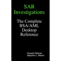 SAR Investigations - The Complete BSA/AML Desktop Reference - Hardcover