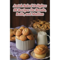 Amish Baked Delights: 98 Recipes for Breads, Rolls, and Muffins - Paperback