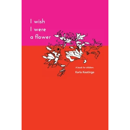 I Wish I Were a Flower Paperback - Paperback