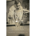 Control the Rock: Lessons My Dad Taught Me About Pool, Courage, and Life - Paperback