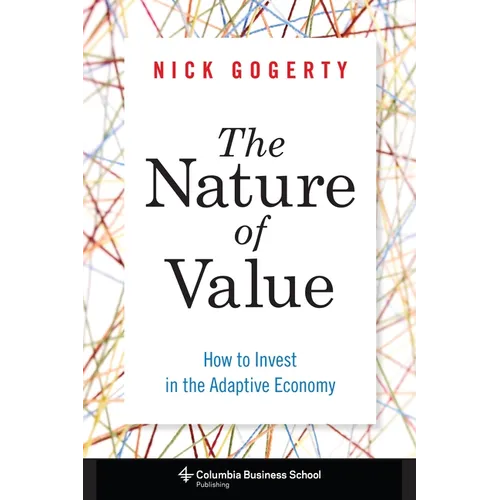 The Nature of Value: How to Invest in the Adaptive Economy - Hardcover