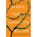 When the Apricots Bloom: A Novel of Riveting and Evocative Fiction - Paperback