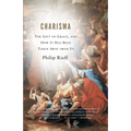 Charisma: The Gift of Grace, and How It Has Been Taken Away from Us - Paperback