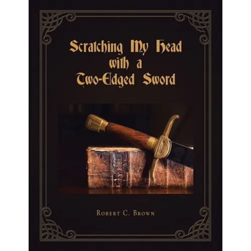 Scratching My Head with a Two-Edged Sword - Paperback