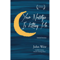 Your Nostalgia Is Killing Me - Paperback