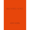 Roni Horn: Remembered Words - Hardcover