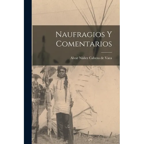 Naufragios y Comentarios - Paperback