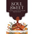 Soul Sweet: A Soulful Collection of Poetry from the Heart - Paperback