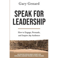 Speak for Leadership: How to Engage, Persuade, and Inspire Any Audience - Paperback