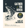 Gather at the River: Twenty-Five Authors on Fishing - Paperback