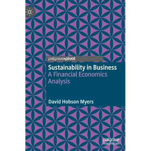 Sustainability in Business: A Financial Economics Analysis - Hardcover