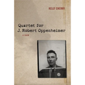 Quartet for J. Robert Oppenheimer: A Poem - Paperback