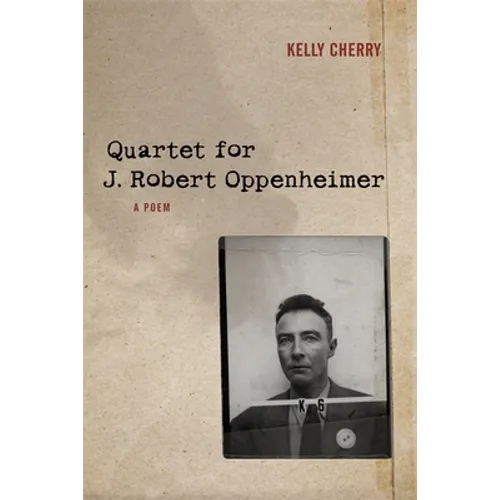 Quartet for J. Robert Oppenheimer: A Poem - Paperback