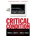 Critical Condition: How Health Care in America Became Big Business--and Bad Medicine - Paperback