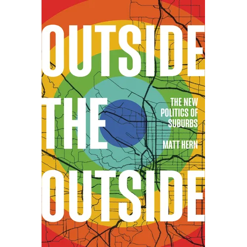 Outside the Outside: The New Politics of Suburbs - Hardcover