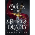 A Queen This Fierce and Deadly - Hardcover