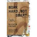 Work Hard, Not Smart: How to Make a Messy Literary Life - Paperback