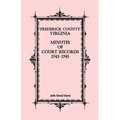 Frederick County, Virginia Minutes of Court Records, 1743-1745 - Paperback