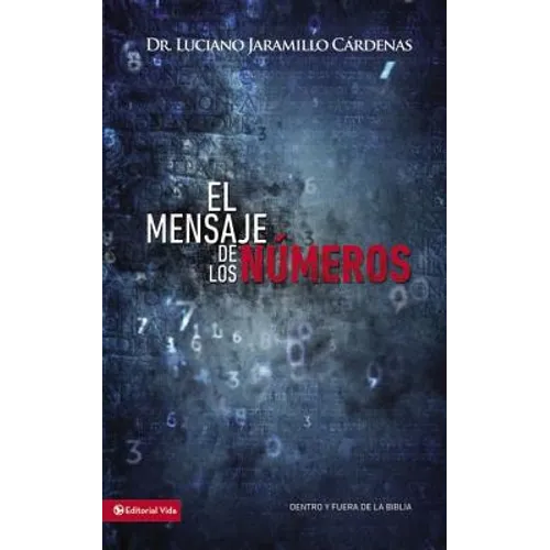 El Mensaje de Los Números: Dentro Y Fuera de la Biblia - Paperback