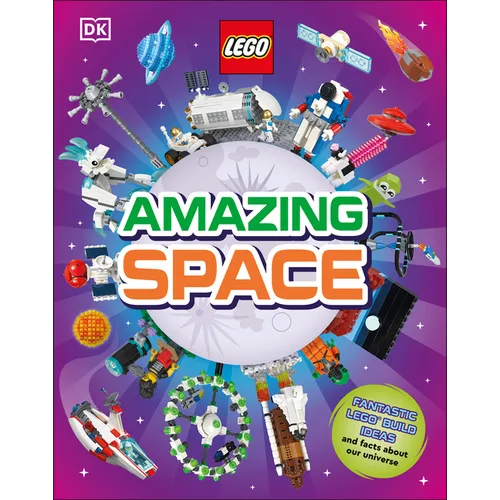 Lego Amazing Space: Fantastic Building Ideas and Facts about Our Amazing Universe - Hardcover