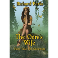 The Ogre's Wife: Fairy Tales for Grownups - Paperback
